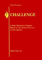 Challenge: A Daily Meditation Program Based on the Spiritual Excerises of Saint Ignatius 0895056542 Book Cover