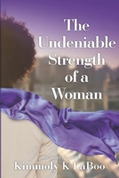 The Undeniable Strength of a Woman 1954609396 Book Cover
