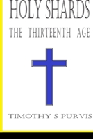 Holy Shards: The Thirteenth Age B0GQJ8M5FC Book Cover