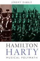 Hamilton Harty: Musical Polymath 1843838583 Book Cover