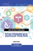 What You Need to Know about Schizophrenia 1440875294 Book Cover