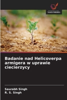 Badanie nad Helicoverpa armigera w uprawie ciecierzycy (Polish Edition) 6208579074 Book Cover