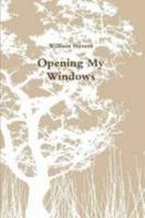 Opening My Windows 0557515165 Book Cover