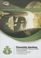 Financially Speaking: The Keys to Unlocking the Language of Business 1482914492 Book Cover