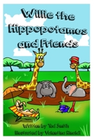 Willie the Hippopotamus and Friends 1838077715 Book Cover