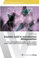 Soziales Leid in moralischen Alltagswelten 3639627822 Book Cover