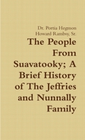 The People From Suavatooky A Brief History of The Jeffries and Nunnally Family 1300419814 Book Cover