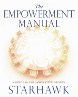 The Empowerment Manual: A Guide for Collaborative Groups 0865716978 Book Cover