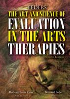The Art and Science of Evaluation in the Arts Therapies: How Do You Know What's Working? 0398088527 Book Cover