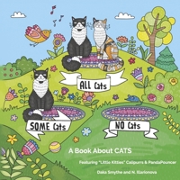 ALL Cats, SOME Cats, NO Cats: A Book About CATS 1956181008 Book Cover