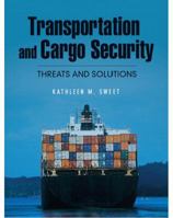 Transportation and Cargo Security: Threats and Solutions 0131703560 Book Cover