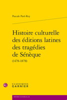 Histoire Culturelle Des Editions Latines Des Tragedies de Seneque 2406142507 Book Cover