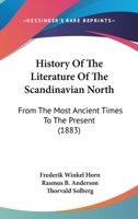 History of the literature of the Scandinavian North from the most ancient times to the present 9353895081 Book Cover