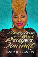 A Daily Dose of the word Prayer Journal 149524458X Book Cover