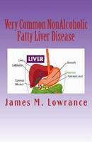 Very Common NonAlcoholic Fatty Liver Disease: How To Know if You Have Hepatic Steatosis 149352447X Book Cover