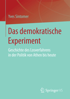 Petite histoire de l'expérimentation démocratique. Tirage au sort et politique d'Athènes à nos jours 3658007303 Book Cover