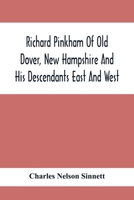 Richard Pinkham Of Old Dover, New Hampshire And His Descendants East And West 9354417396 Book Cover