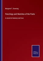 Pencilings and Sketches of the Poets 1146533241 Book Cover