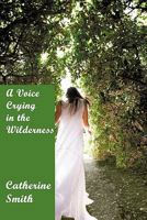 A Voice Crying in the Wilderness: Volume I 1438910088 Book Cover