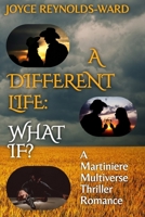 A Different Life: What If? 1737377837 Book Cover