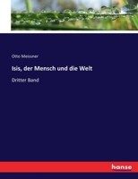 Isis, der Mensch und die Welt: Dritter Band 3743475715 Book Cover