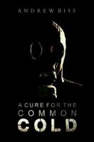 A Cure for the Common Cold 1530128560 Book Cover