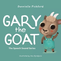 Gary the Goat: The Speech Sounds Series 0645168106 Book Cover