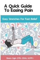 A Quick Guide to Easing Pain: In the Workplace and Beyond 1548438022 Book Cover