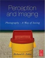 Perception and Imaging, Third Edition: Photography--A Way of Seeing 024080466X Book Cover