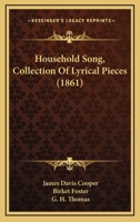 Household Song, Collection Of Lyrical Pieces 1120295890 Book Cover