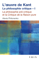 L'Oeuvre de Kant La Philosophie Critique: Tome I: La Philosophie Precritique Et La Critique de la Raison Pure 2711606023 Book Cover