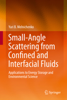 Small-Angle Scattering from Confined and Interfacial Fluids: Applications to Energy Storage and Environmental Science 3319346466 Book Cover