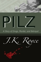 Pilz: A Story of Drugs, Murder, and Betrayal 0998800449 Book Cover