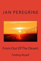 From Out of the Desert: Finding Myself 1494780852 Book Cover