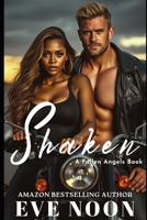 Shaken: A steamy interracial BWWM MC biker romance (Fallen Angels MC Series) B0GF892SFV Book Cover
