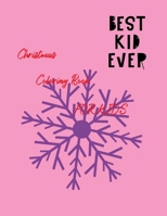 Best Kid Ever: Christmas Coloring Book For Kids (Santa love Christmas) 1671132491 Book Cover