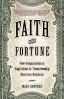 Faith and Fortune: How Compassionate Capitalism Is Transforming American Business 140004894X Book Cover