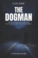 The Dogman: The Beast of the Great Lakes and the Encounters That Cannot Be Explained B0GXWD1R48 Book Cover