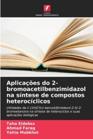 Aplicações do 2-bromoacetilbenzimidazol na síntese de compostos heterocíclicos (Portuguese Edition) 6209734618 Book Cover