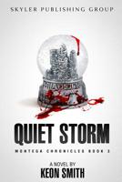 Quiet Storm:  Montega Chronicles Book 3 1093529334 Book Cover