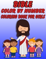 Bible Color by Number Coloring Book for Girls: Bible Stories Inspired Coloring Pages With Bible Verses to Help Learn About the Bible and Jesus Christ 167859685X Book Cover