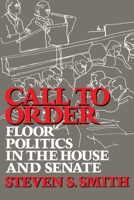 Call to Order: Floor Politics in the House and Senate 0815780133 Book Cover