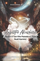 Registri Akashici: Scopri il Tue Vite Passate e i Tuoi Nodi Karmici (Salotto Spirituale) (Italian Edition) B0DYYHDT2Y Book Cover
