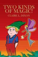 Two Kinds Of Magic! 0595439489 Book Cover