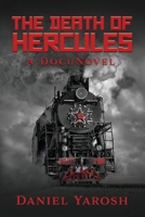 The Death of Hercules: A DocuNovel 1098351479 Book Cover