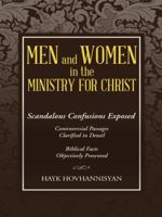Men and Women in the Ministry for Christ: Scandalous Confusions Exposed 1490850759 Book Cover