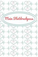 Mein Blutdruckpass: Blutdrucktagebuch und Kontrollheft zur Aufzeichnung, Dokumentation und �berwachung deiner t�glichen Werte - Platz f�r jede menge Messdaten 109591331X Book Cover