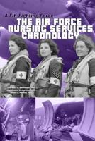 A Fit, Fighting Force : The Air Force Nursing Services Chronology 1491015314 Book Cover