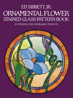 Ornamental Flower Stained Glass Pattern Book: 83 Designs for Workable Projects (Dover Pictorial Archive Series) 0486247384 Book Cover