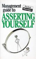 The Management Guide to Asserting Yourself 1853049433 Book Cover